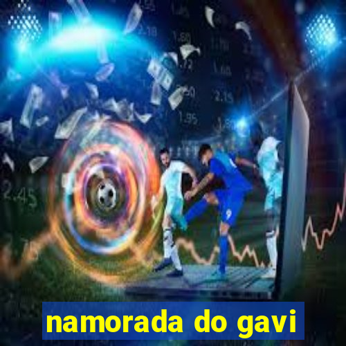 namorada do gavi